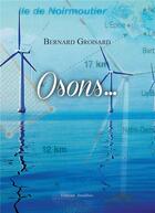 Couverture du livre « Osons... » de Bernard Groisard aux éditions Amalthee