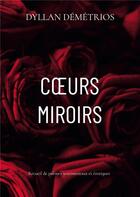 Couverture du livre « Coeurs Miroirs » de Dyllan Demetrios aux éditions Books On Demand