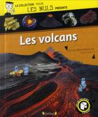 Couverture du livre « LA COLLECTION POUR LES NULS PRESENTE ; les volcans » de Jacques-Marie Bardintzeff aux éditions Grund
