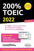Couverture du livre « 200% toeic - listening & reading - 8e edition 2022 » de Byrne/Dickinson aux éditions Ellipses
