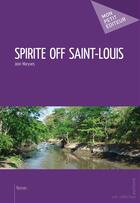 Couverture du livre « Spirite off Saint-Louis » de Jean Maryves aux éditions Publibook