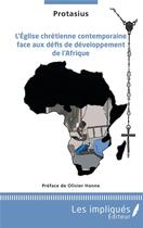 Couverture du livre « L'église chrétienne contemporaine face aux défis de développement de l'Afrique » de Protasius aux éditions Les Impliques