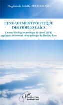 Couverture du livre « L'engagement politique des fidèles laïcs ; le ratio théologico-juridique du canon 225 §2 appliqué au contexte socio-politique du Burkina Faso » de Pingdwinde Achille Ouedraogo aux éditions L'harmattan