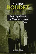 Couverture du livre « Les mystères de Carcassonne » de Claude Boudet aux éditions Presses Litteraires