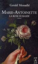 Couverture du livre « Marie-Antoinette, la rose écrasée » de Gerald Messadié aux éditions Archipoche