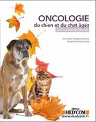 Couverture du livre « Oncologie du chien et du chat âgés : cas cliniques inclus » de Juan Carlos Cartagena Albertus et Adrian Romairone Duarte aux éditions Med'com