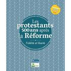 Couverture du livre « Les protestants 500 ans apres la reforme - fidelite et liberte » de  aux éditions Olivetan