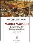 Couverture du livre « Oeuvres poétiques ; la débâcle des bonnes intentions : poèmes 1992-2014 » de Mauro Macario aux éditions La Rumeur Libre