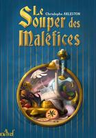 Couverture du livre « Le souper des maléfices » de Christophe Arleston aux éditions Editions Actusf