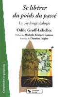 Couverture du livre « Se libérer du poids du passé » de Odile Groff Lebellec aux éditions Chronique Sociale
