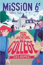 Couverture du livre « Mission sixième Tome 2 : mène ton aventure au collège des brumes » de Fabrice Colin aux éditions Poulpe Fictions