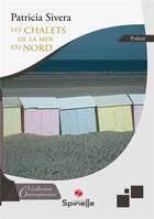 Couverture du livre « Les chalets de la mer du nord » de Sivera Patricia aux éditions Spinelle
