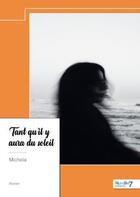 Couverture du livre « Tant qu'il y aura du soleil » de Michela aux éditions Nombre 7