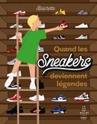 Couverture du livre « Quand les sneakers deviennent légendes » de Blachette aux éditions First