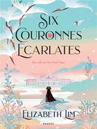 Couverture du livre « Six couronnes écarlates » de Elizabeth Lim aux éditions Rageot