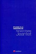 Couverture du livre « Études à la mémoire de Fernand Charles Jeantet » de  aux éditions Lexisnexis
