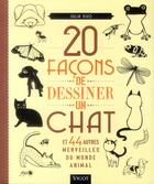 Couverture du livre « 20 façons de dessiner un chat et 44 autres merveilles du monde animal » de Julia Kuo aux éditions Vigot
