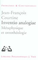 Couverture du livre « Inventio analogiae ; métaphysique et ontothéologie » de Jean-Francois Courtine aux éditions Vrin