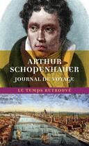 Couverture du livre « Journal de voyage » de Arthur Schopenhauer aux éditions Mercure De France