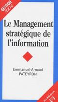 Couverture du livre « Management Strategique De L'Information » de Pateyron aux éditions Economica