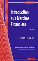 Couverture du livre « Introduction aux marchés financiers, 2e edition » de Erwan Le Saout aux éditions Economica