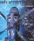 Couverture du livre « Helicopteres civils et militaires » de Alain Ernoult aux éditions Etai