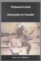 Couverture du livre « Demoiselles de Numidie » de Mohamed Leftah aux éditions La Difference