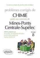 Couverture du livre « Chimie - problemes corriges poses aux concours mines / ponts et centrale / supelec de 2009 a 2011 - » de Altmayer-Henzien aux éditions Ellipses