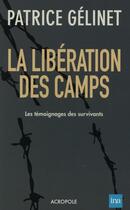 Couverture du livre « La libération des camps » de Patrice Gelinet aux éditions Acropole
