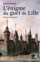 Couverture du livre « L'énigme du guet de Lille » de Samuel Sadaune aux éditions Ouest France