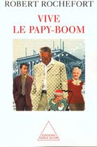 Couverture du livre « Vive le papy-boom » de Robert Rochefort aux éditions Odile Jacob