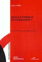Couverture du livre « Quelle ethique en formation ? » de Teresa Yuren aux éditions L'harmattan