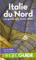 Couverture du livre « GEOguide ; Italie du nord ; les grands lacs, Venise, Milan » de Aurelia Bolle et Franck Fries et Carole Saturno aux éditions Gallimard-loisirs