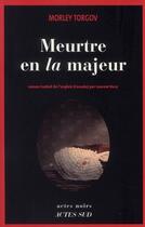 Couverture du livre « Meurtre en la majeur » de Morley Torgov aux éditions Actes Sud