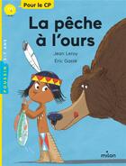 Couverture du livre « La pêche à l'ours » de Jean Leroy et Eric Gaste aux éditions Milan