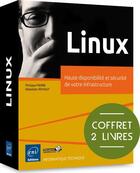 Couverture du livre « Linux ; haute disponibilité et sécurité de votre infrastructure » de Sebastien Rohaut et Philippe Pierre aux éditions Eni