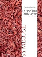 Couverture du livre « La société jardiniere » de Damien Deville aux éditions Le Pommier