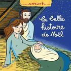 Couverture du livre « La belle histoire de Noël » de Alexandra Huard et Katia Mrowiec aux éditions Bayard Jeunesse