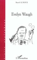 Couverture du livre « Evelyn waugh » de Benoit Leroux aux éditions L'harmattan