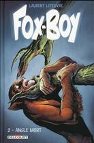 Couverture du livre « Fox-Boy Tome 2 : angle mort » de Laurent Lefeuvre aux éditions Delcourt