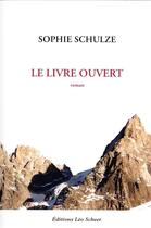 Couverture du livre « Le livre ouvert » de Sophie Schulze aux éditions Leo Scheer