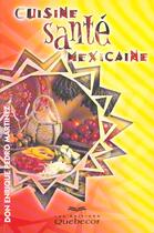 Couverture du livre « Cuisine Sante Mexicaine » de Enrique-Pedro Martinez aux éditions Quebecor