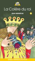 Couverture du livre « La colere du roi serie mathieu 6 » de Jean Berneche aux éditions Les Ditions Qubec Amrique