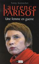 Couverture du livre « Laurence Parisot ; une femme en guerre » de Fanny Guinochet aux éditions Archipel