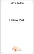 Couverture du livre « Dalian Park » de Helena Carteur aux éditions Edilivre