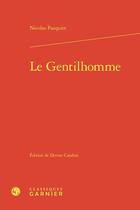 Couverture du livre « Le Gentilhomme » de Nicolas Pasquier aux éditions Classiques Garnier