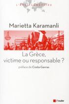 Couverture du livre « La Grèce, victime ou responsable ? » de Marietta Karamanli aux éditions Editions De L'aube