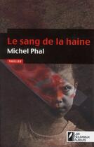 Couverture du livre « Le sang de la haine » de Michel Phal aux éditions Les Nouveaux Auteurs