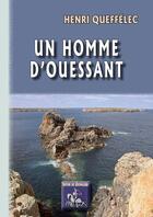 Couverture du livre « Un homme d'Ouessant » de Henri Queffélec aux éditions Editions Des Regionalismes