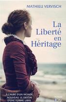 Couverture du livre « La liberté en heritage » de Mathieu Vervisch aux éditions City